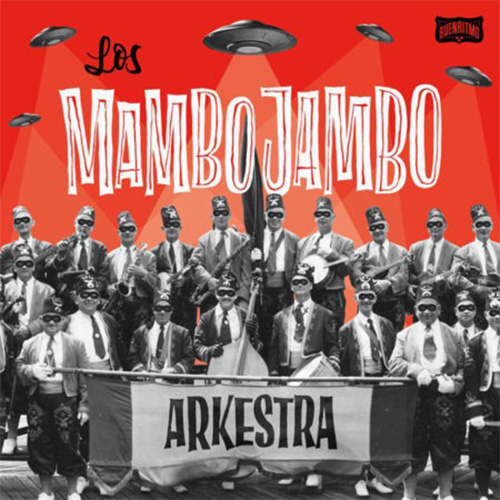 MAMBO JAMBO ARKESTRA, Miércoles 11 Septiembre, Plaza Mayor MAMBO JAMBO ARKESTRA, Miércoles 11 Septiembre, Plaza Mayor